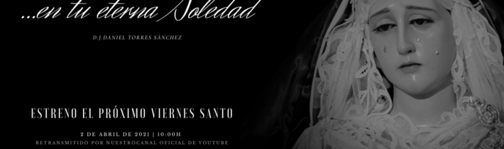 Estreno «…en tu eterna Soledad»