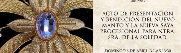 Presentación del nuevo manto de la Soledad