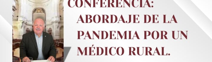 Conferencia: Abordaje de la pandemia por un médico rural